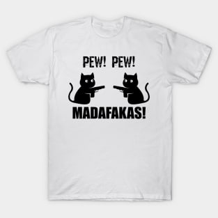 Pew Pew Madafakas Cat T-Shirt